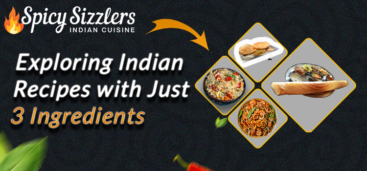 Exploring-Indian-Recipes-with-Just-3-Ingredients