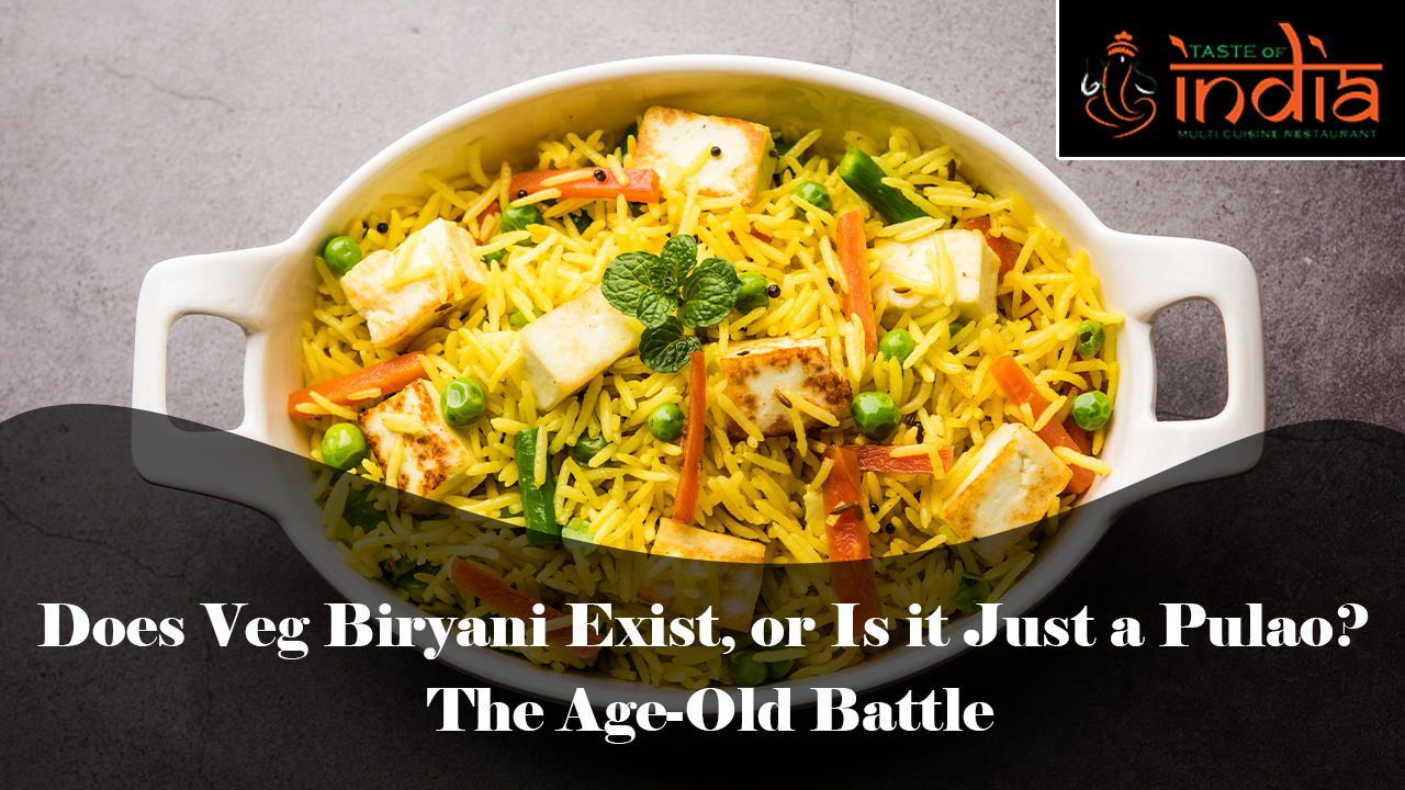 Does Veg Biryani Exist, or Is it Just a Pulao? The Age-Old Battle